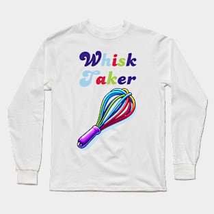 Whisk Taker Long Sleeve T-Shirt